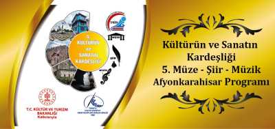 5. SANATIN VE KÜLTÜRÜN KARDEŞLİĞİ MÜZE-ŞİİR-MÜZİK ETKİNLİĞİ